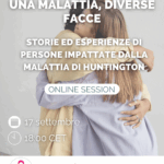 Una malattia, diverse facce: storie ed esperienze di persone impattate dalla malattia di Huntington